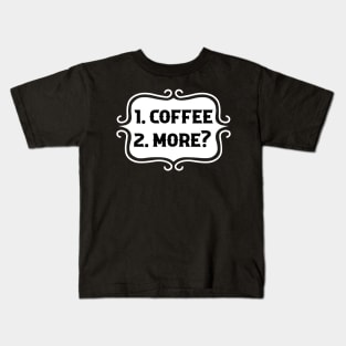 Priorities: 1. Coffee, 2. More? - Retro Typography Kids T-Shirt